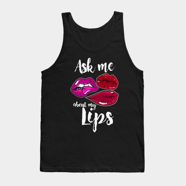 Ask me about my lips make up Tank Top by Fresan